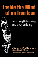 Inside the Mind of an Iron Icon: on strength training and bodybuilding