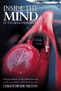 Inside the Mind of the Grand Prix Driver: The Psychology of the Fastest Men on Earth: Sex, Danger and Everything Else