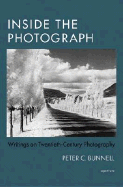 Inside the Photograph: Writings on Twentieth-Century Photography