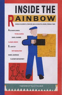 Inside the Rainbow: Russian Children's Literature 1920-35: Beautiful Books, Terrible Times