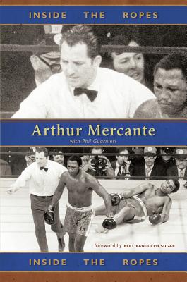 Inside the Ropes - Mercante, Arthur, and Guarnieri, Phil