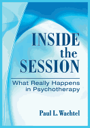 Inside the Session: What Really Happens in Psychotherapy
