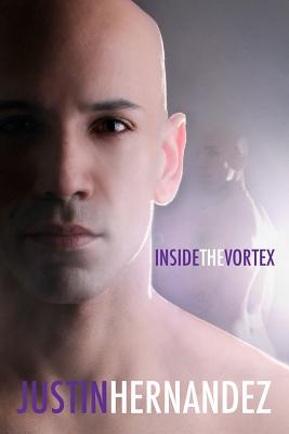 Inside the Vortex - Hernandez, Justin