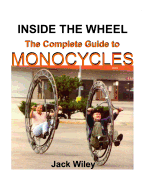 Inside the Wheel: The Complete Guide to Monocycles
