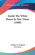 Inside The White House In War Times (1890)