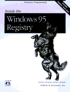Inside the Windows 95 Registry: A Guide for Programmers, System Administrators, and Users - Petrusha, Ron