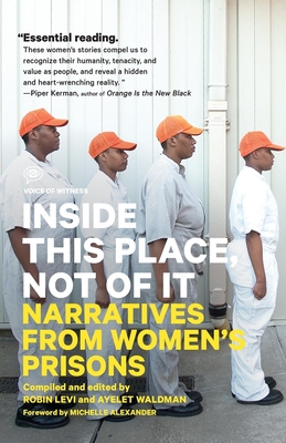 Inside This Place, Not of It: Narratives from Women's Prisons - Waldman, Ayelet (Editor), and Levi, Robin (Editor)