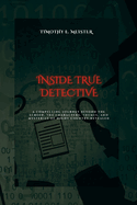 Inside True Detective: A Compelling Journey beyond the Screen, the Characters, Themes, and Mysteries of Night Country Revealed