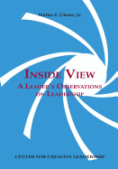 Inside View: A Leader's Observations on Leadership