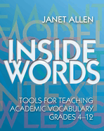 Inside Words: Tools for Teaching Academic Vocabulary, Grades 4-12