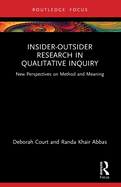 Insider-Outsider Research in Qualitative Inquiry: New Perspectives on Method and Meaning