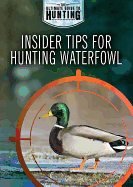 Insider Tips for Hunting Waterfowl