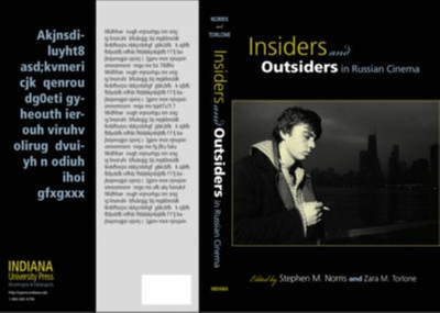 Insiders and Outsiders in Russian Cinema - Norris, Stephen M (Editor), and Torlone, Zara M (Editor)