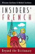 Insiders' French: Beyond the Dictionary