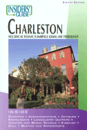 Insiders' Guide to Charleston, 8th: Including Mt. Pleasant, Summerville, Kiawah, and Other Islands (Insiders' Guide Series)