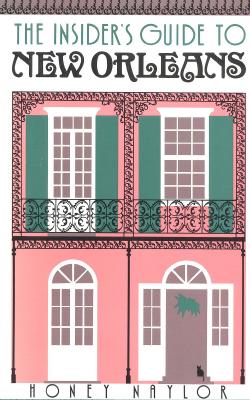 Insider's Guide to New Orleans - Naylor, Honey, and Rosenberg, Dan (Editor)