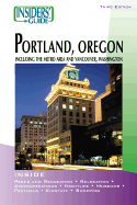 Insiders' Guide to Portland, Oregon: Including the Metro Area and Vancouver, Washington - Dresbeck, Rachel, and Johnson, Dave