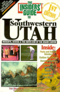 Insider's Guide to Southwestern Utah - Hafen, Lyman, and Martinette, Sam, and Caruthers, Nancy