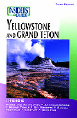 Insiders' Guide to Yellowstone and Grand Teton - Hurlbut, Brian, and Davis, Seabring