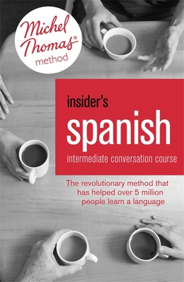 Insider's Spanish: Intermediate Conversation Course (Learn Spanish with the Michel Thomas Method) - Catmur, Virginia, and Stanley-Smith, Jennifer