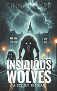 Insidious Wolves: A Storm is Near