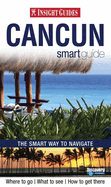 Insight Guide Cancun & the Yucatan Smart Guide