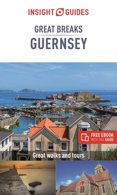 Insight Guides Great Breaks Guernsey (Travel Guide with Free eBook) - Insight Guides