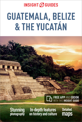 Insight Guides Guatemala, Belize and Yucatan (Travel Guide with Free eBook) - Insight Guides