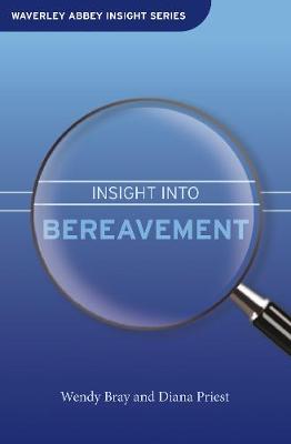 Insight into Bereavement - Bray, Wendy, and Priest, Diana