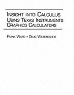 Insight Into Calculus: Using Texas Instruments Graphics Calculators