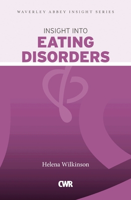 Insight into Eating Disorders - Wilkinson, Helena