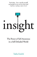 Insight: The Power of Self-Awareness in a Self-Deluded World