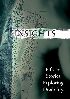 Insights: Fifteen Stories Exploring Disability - Isbester, Katherine (Compiled by), and Gray, Sarah (Preface by)