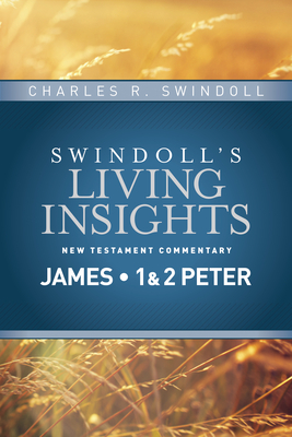 Insights on James, 1 & 2 Peter - Swindoll, Charles R, Dr.