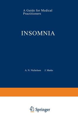 Insomnia: A Guide for Medical Practitioners - Nicholson, A N, and Marks, J