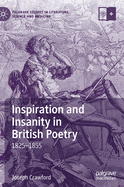 Inspiration and Insanity in British Poetry: 1825-1855