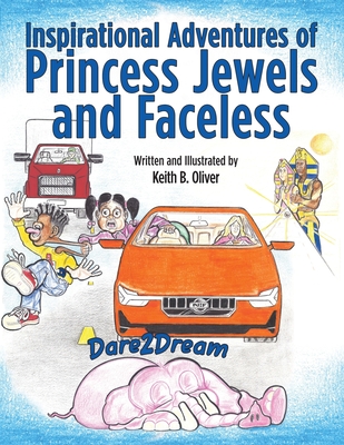 Inspirational Adventures of Princess Jewels and Faceless: Dare2Dream - Oliver, Keith B