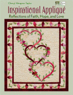 Inspirational Applique: Reflections of Faith, Hope, and Love