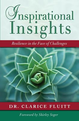 Inspirational Insights: Resilience in the Face of Challenges - Fluitt, Clarice