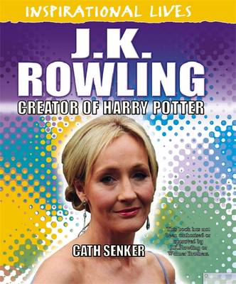 Inspirational Lives: J.K. Rowling - Senker, Cath
