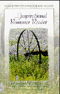 Inspirational Romance Reader: History 2(d): A Collection of Four Complete, Unabridged Inspirational Romances in One Volume