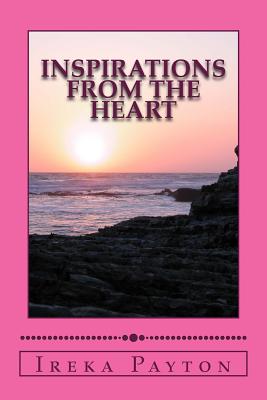 Inspirations From The heart - Collins, Lorna, Dr. (Editor), and Payton, Ireka Natasha