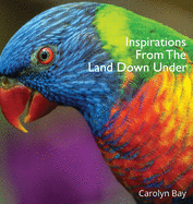 Inspirations From The Land Down Under: A Gift Book of Nature and Quotes