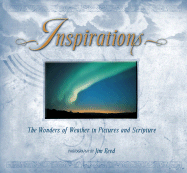 Inspirations: The Wonders of Weather in Pictures and Scripture