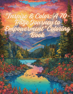 "Inspire & Color: A 70-Page Journey to Empowerment"