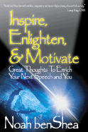 Inspire, Enlighten, & Motivate: Great Thoughts to Enrich Your Next Speech and You