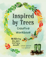 Inspired by Trees Creative Workbook: Wellbeing for you and our world