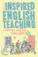 Inspired English Teaching: A Practical Guide for Teachers