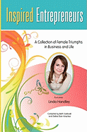 Inspired Entrepreneurs: A Collection of Female Triumphs in Business and Life