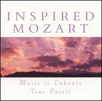 Inspired Mozart: Music to Enhance Your Spirit - Alicia de Larrocha (piano); Collegium Aureum; Itzhak Perlman (violin); James Galway (flute); Leontyne Price (soprano);...